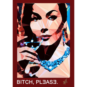 Bitch, Please by Baiba Auria - signed art print with quote - Egoiste Gallery - Art Gallery in Manchester City Centre